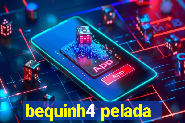 bequinh4 pelada